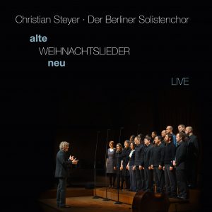 Berliner Solistenchor Christian Steyer Cover Live CD Alte Weihnachtslieder Neu